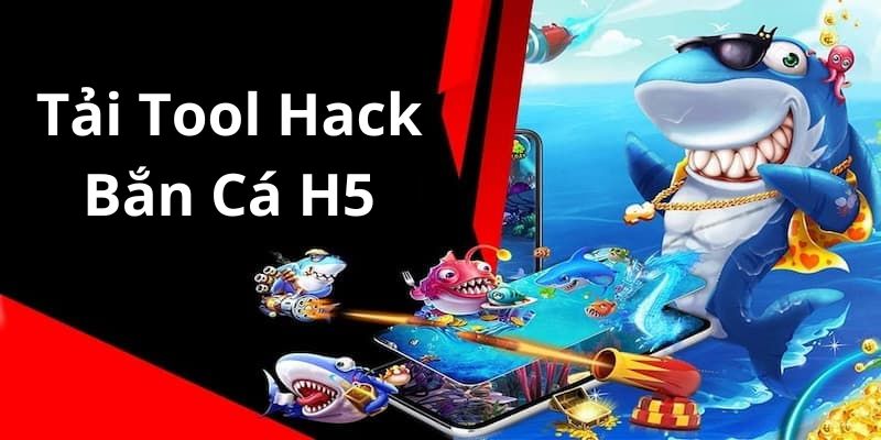 Tai-tool-hack-ban-ca-h5